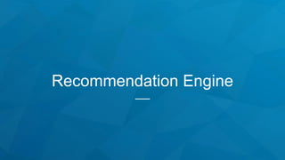 Recommendation Engine
 