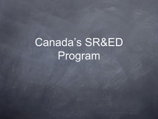 Canada’s SR&ED
   Program
 