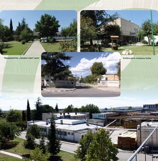 4
Предприятие „Средна гора“ днес
4
Sredna gora company today
 