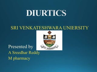 SRI VENKATESHWARA UNIERSITY
Presented by
A Sreedhar Reddy
M pharmacy
 