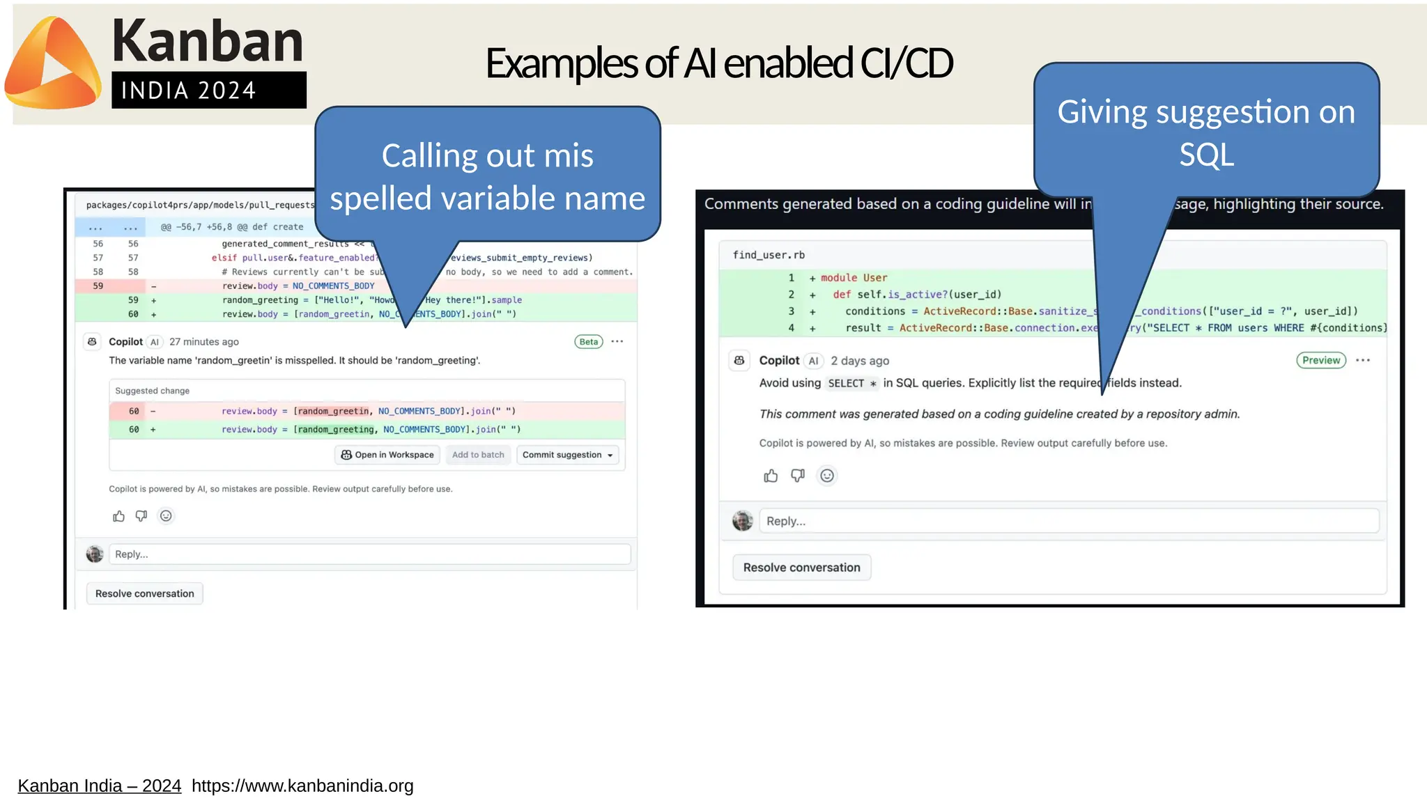 ExamplesofAIenabledCI/CD
Kanban India – 2024 https://www.kanbanindia.org
Calling out mis
spelled variable name
Giving suggestion on
SQL
 