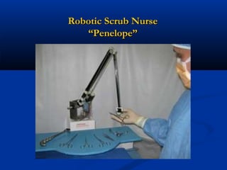 Robotic Scrub Nurse
“Penelope”

 