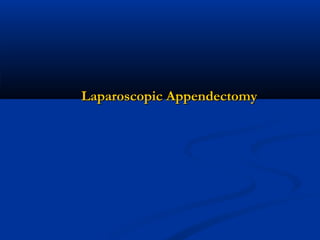 Laparoscopic Appendectomy

 