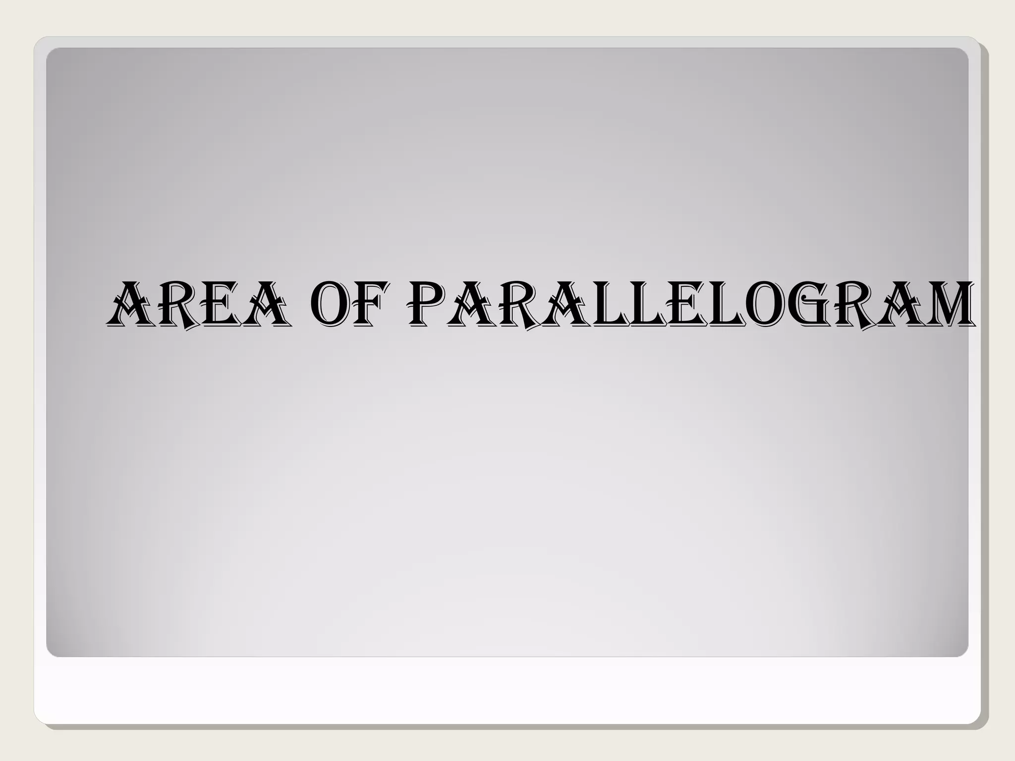 AreA of pArAllelogrAm