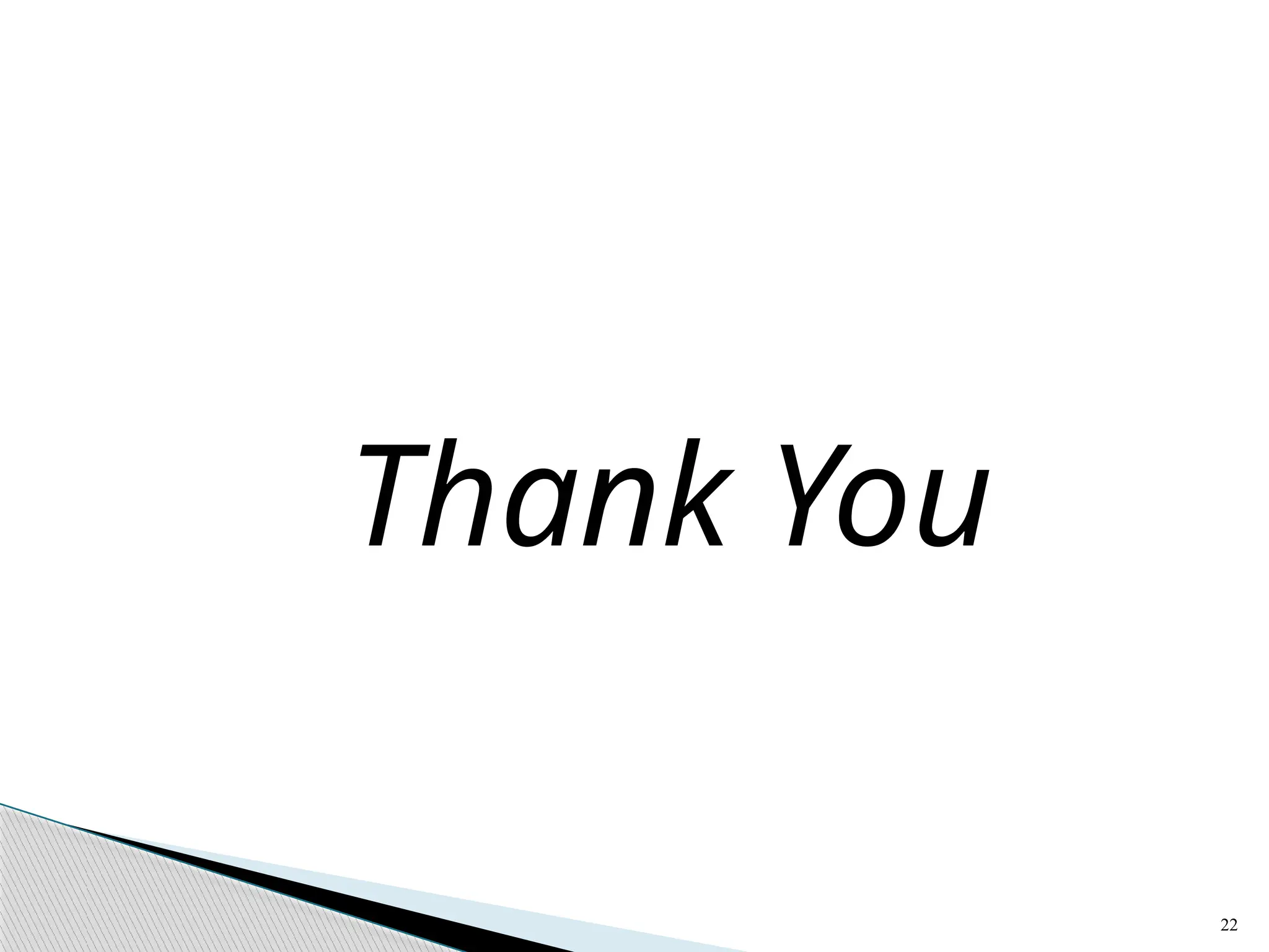 Thank You
22
 
