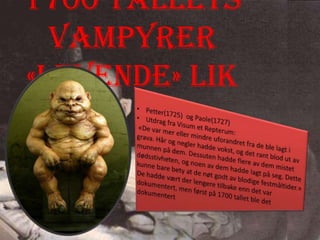 1700 tallets vampyrer«Levende» lik ,[object Object]