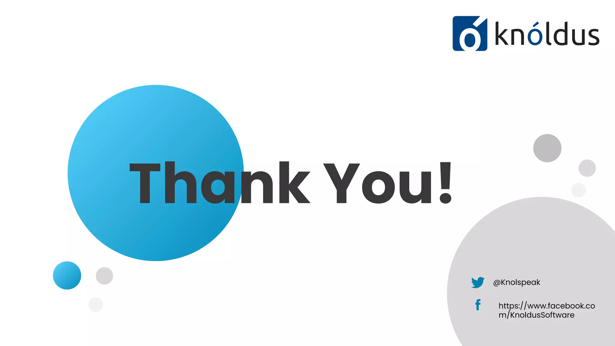 Thank You!
@Knolspeak
https://www.facebook.co
m/KnoldusSoftware
 