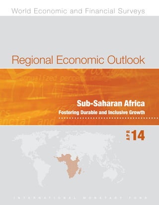 World Economic and Financial Surveys 
Regional Economic Outlook 
Sub-Saharan Africa 
Fostering Durable and Inclusive Growth 
14 
A P R 
I N T E R N A T I O N A L M O N E T A R Y F U N D 
 
