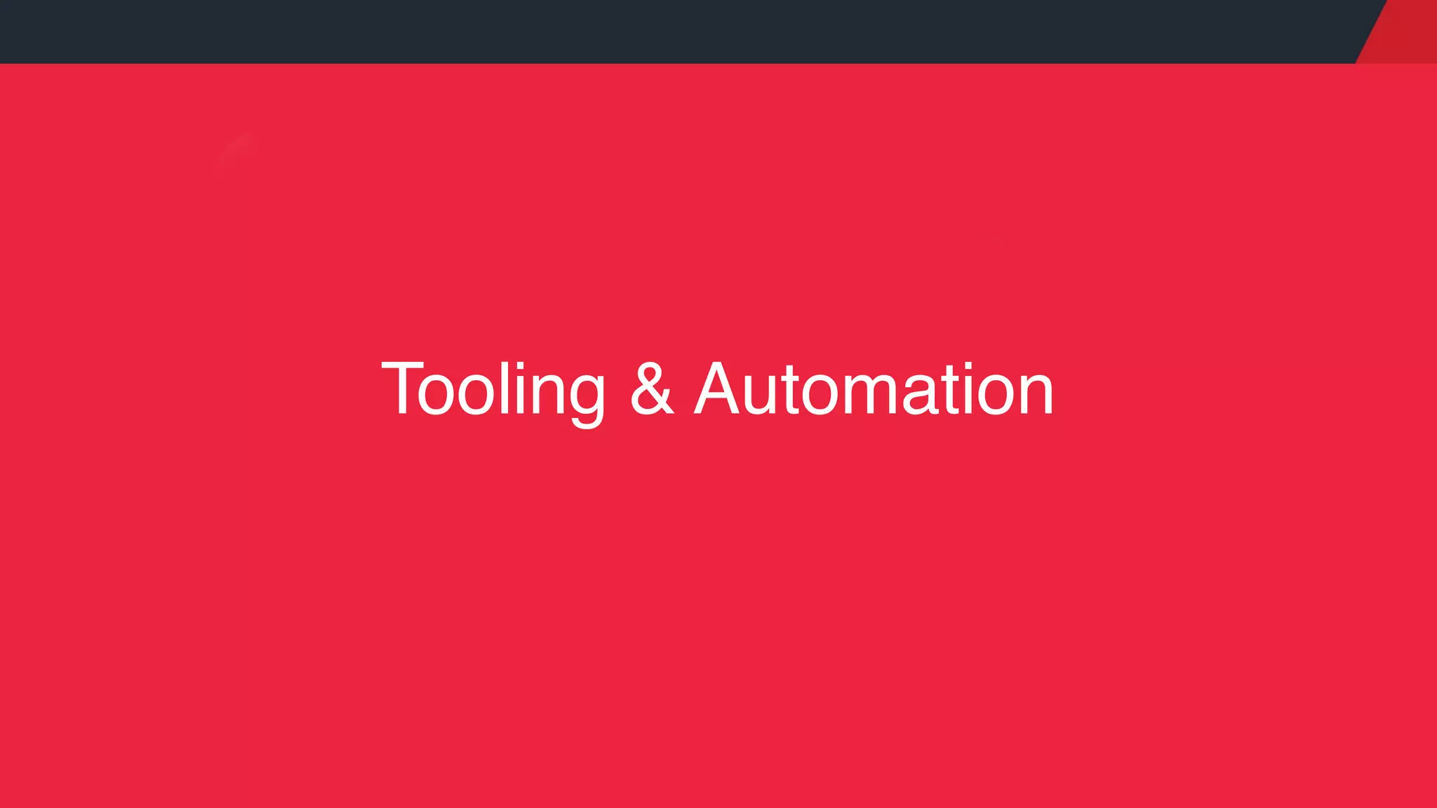 Tooling & Automation
 