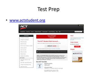 Test Prep
• www.actstudent.org
 