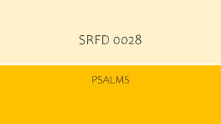 SRFD 0028
PSALMS
 