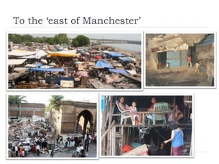 To the ‘east of Manchester’
 