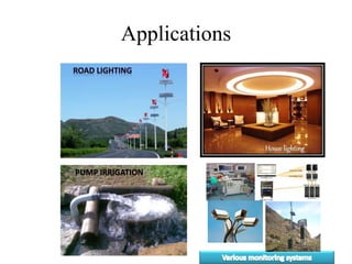 Applications
House lighting
PUMP IRRIGATION
 