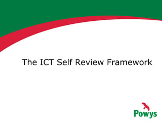 The ICT Self Review Framework 