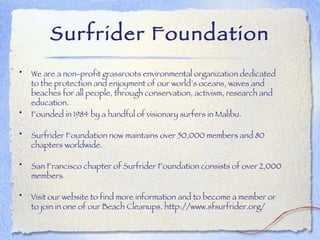 Surfrider Foundation ,[object Object],[object Object],[object Object],[object Object],[object Object]