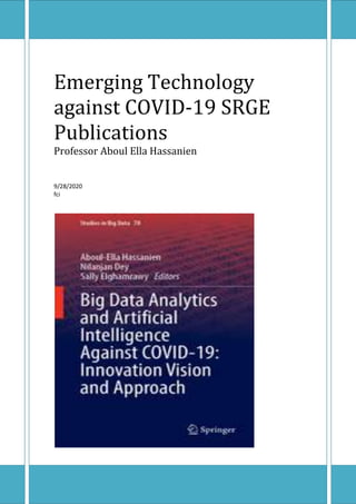 Emerging Technology
against COVID-19 SRGE
Publications
Professor Aboul Ella Hassanien
9/28/2020
fci
 
