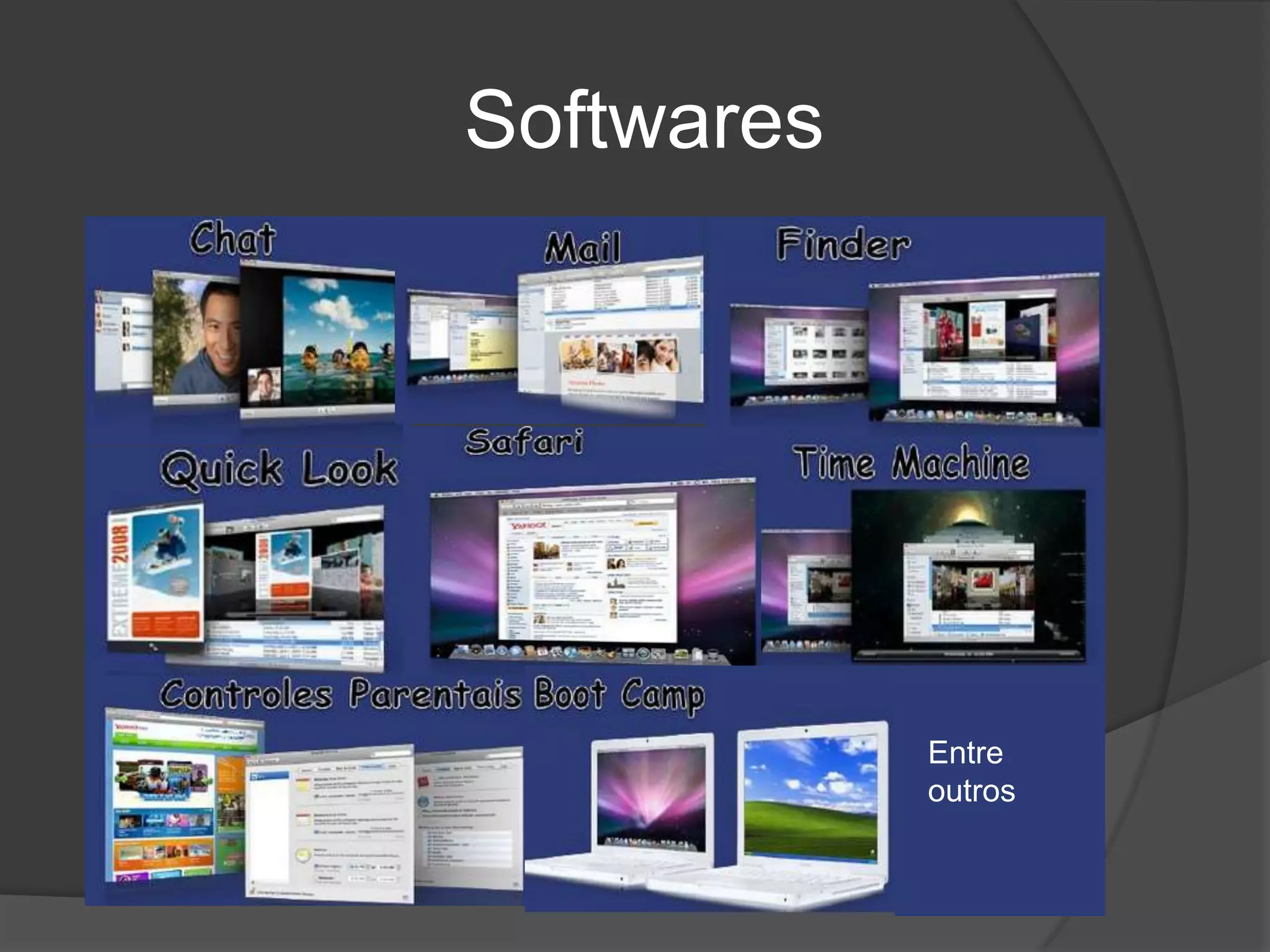 Softwares
Entre
outros
 