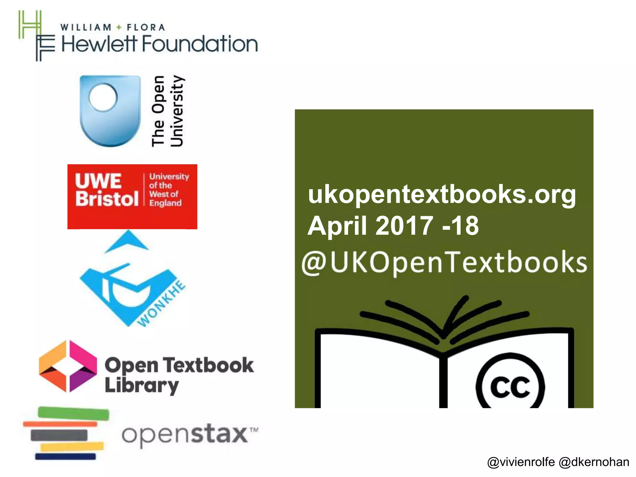 ukopentextbooks.org
April 2017 -18
@vivienrolfe @dkernohan
 