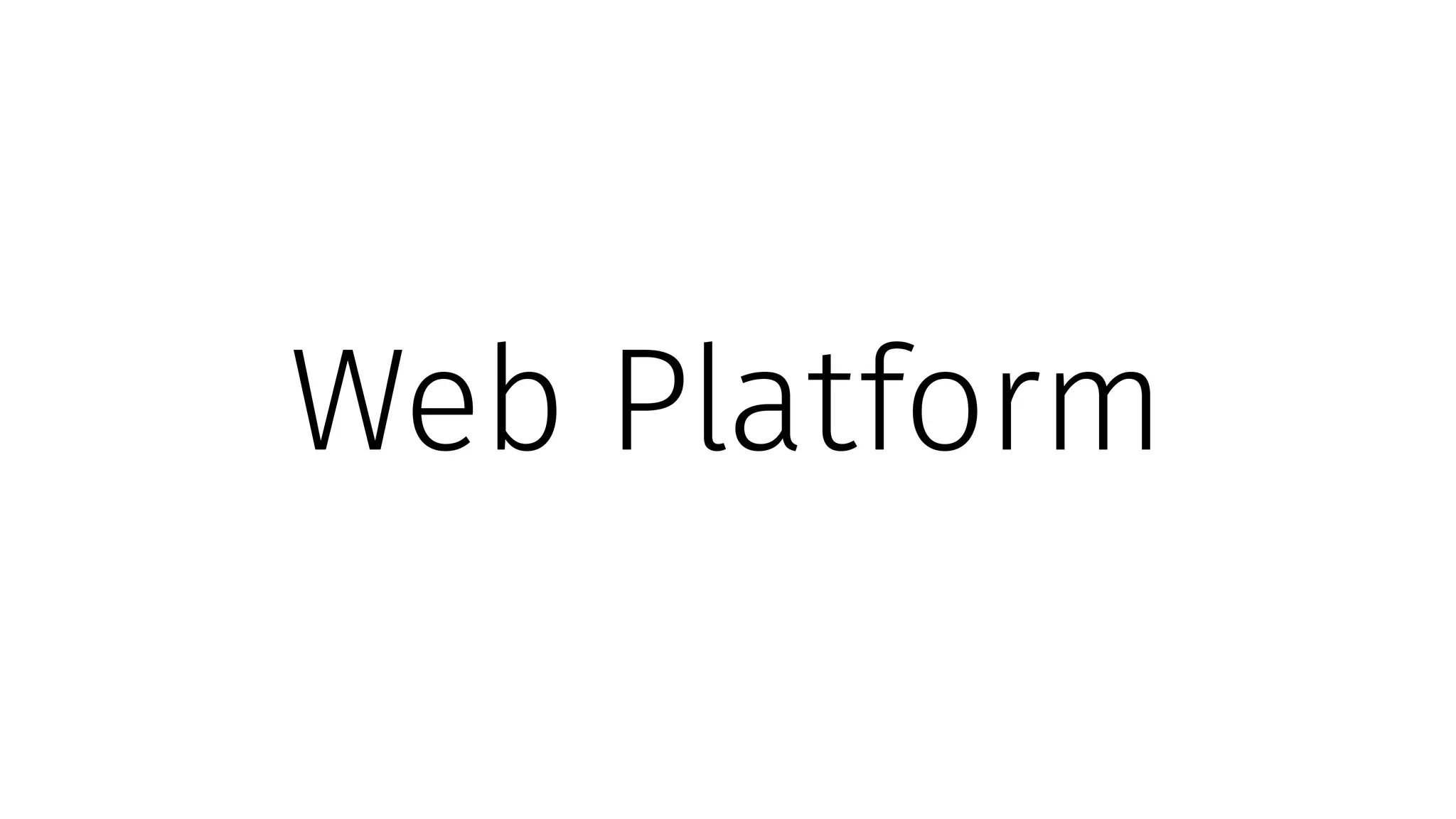 Web Platform
 