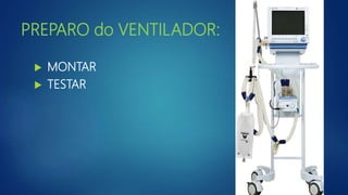 PREPARO do VENTILADOR:
 MONTAR
 TESTAR
 