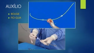 AUXÍLIO
 BOUGIE
 FIO-GUIA
 