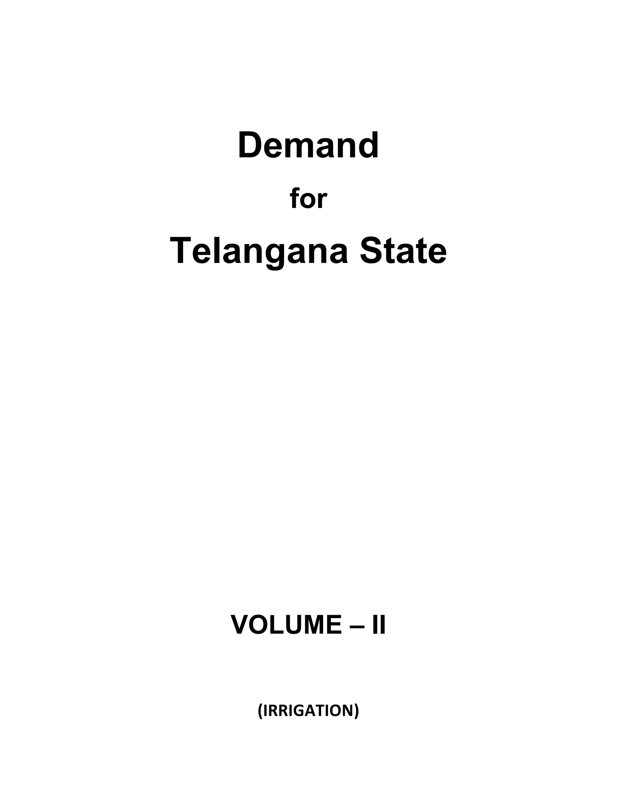 Demand
       for
Telangana State




   VOLUME ± II


    (IRRIGATION)
 