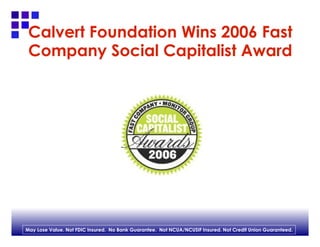 Calvert Foundation Wins 2006 Fast Company Social Capitalist Award 
