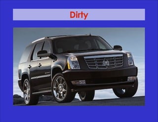 Dirty 