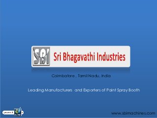 Coimbatore , Tamil Nadu, India


Leading Manufacturers and Exporters of Paint Spray Booth




                                            www.sbimachines.com
 