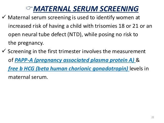 ïMATERNAL SERUM SCREENING  ï¼ Maternal serum screening is used to identify women at  increased risk of having a child with ...
