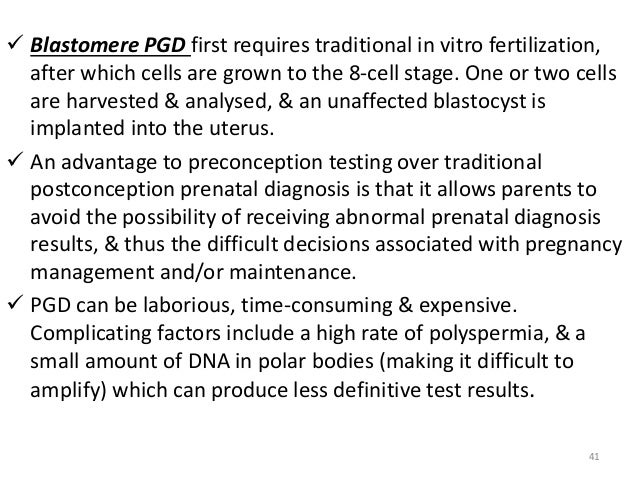 ï¼ Blastomere PGD first requires traditional in vitro fertilization,  after which cells are grown to the 8-cell stage. One ...