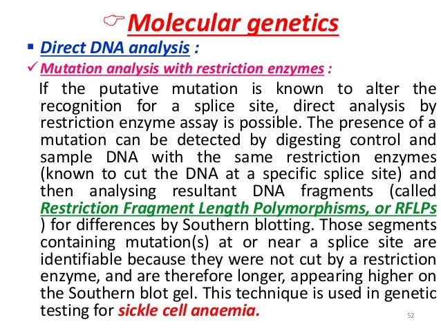 ïMolecular genetics  ï§ Direct DNA analysis :  ï¼Mutation analysis with restriction enzymes :  If the putative mutation is k...