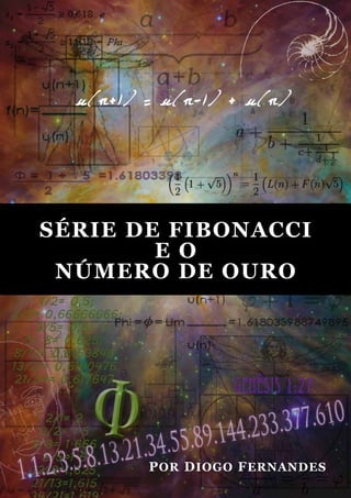 SÉRIE DE FIBONACCI
        E O
 NÚMERO DE OURO




       P OR D IOGO F ERNANDES
 