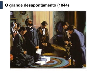 O grande desapontamento (1844)
 