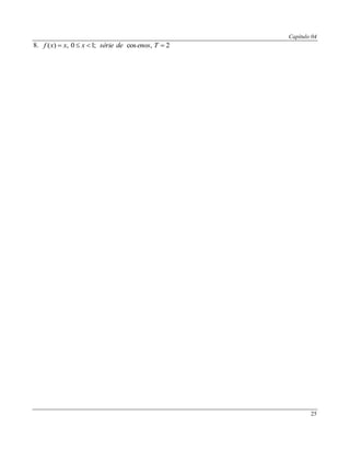 Capítulo 04
25
8. 2,cos;10,)(  Tenosdesériexxxf
 