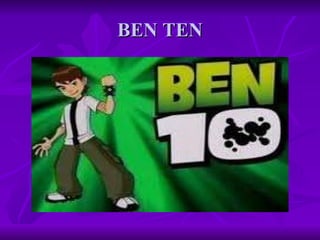 BEN TEN 
