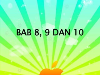 BAB 8, 9 DAN 10
 