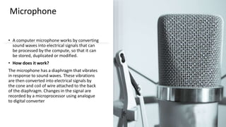 Function Microphone In Computer hardware chapter computer o level and ram and rom | PPTX