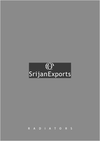 R A D I A T O R S
SrijanExports
 