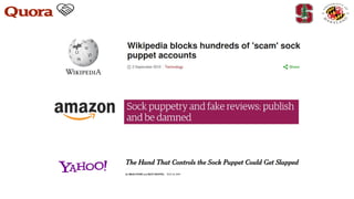 Quora ML Workshop: Sock Puppets and Hoaxes on the Web