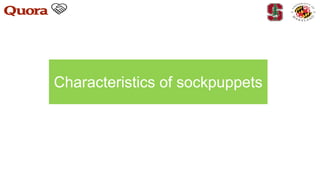 Characteristics of sockpuppets
 