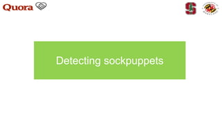 Detecting sockpuppets
 