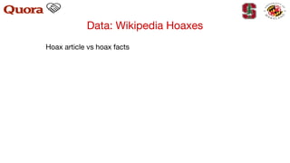 Data: Wikipedia Hoaxes
Hoax article vs hoax facts
 