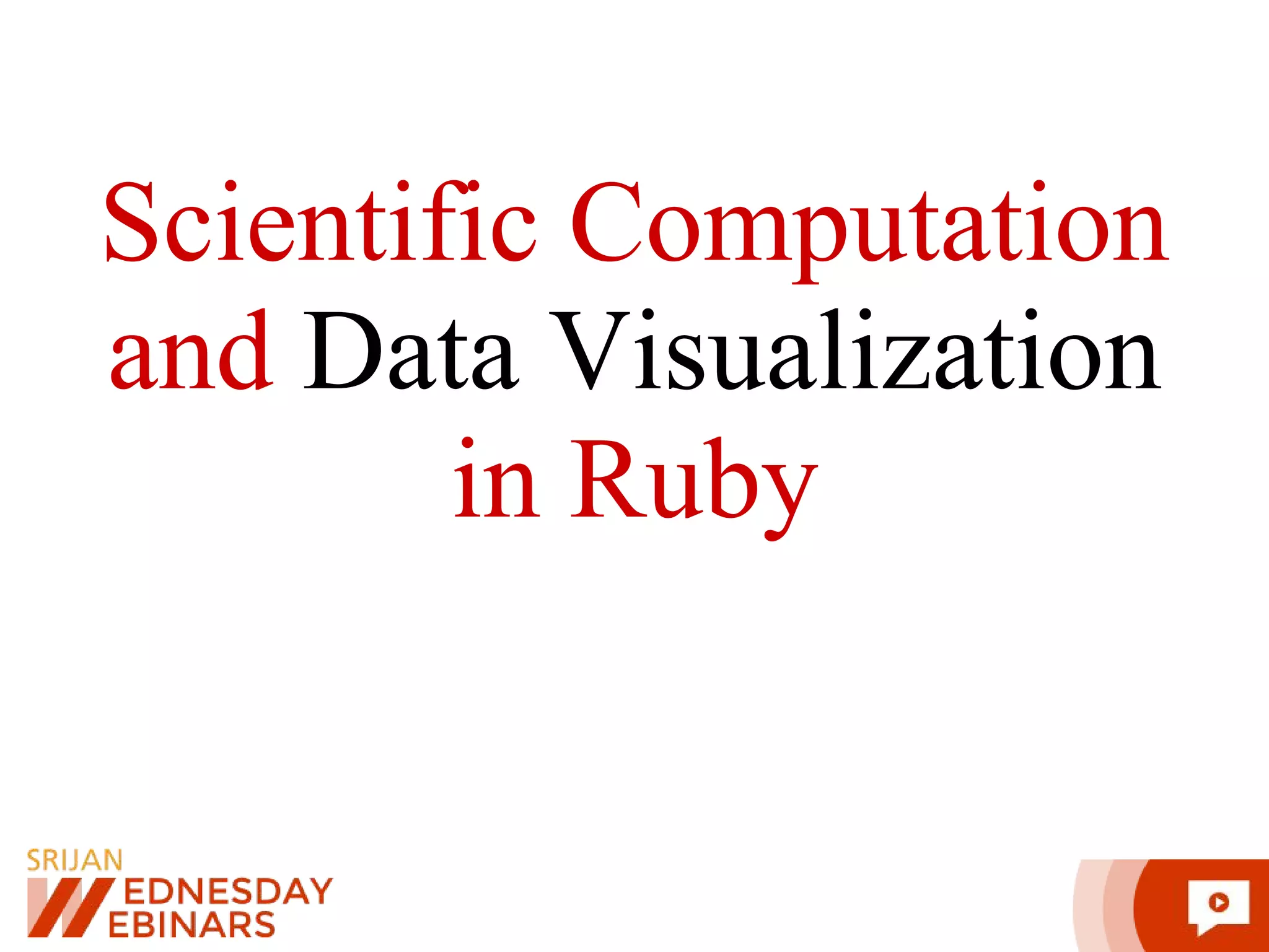 Scientific Computation and Data Visualization in Ruby 