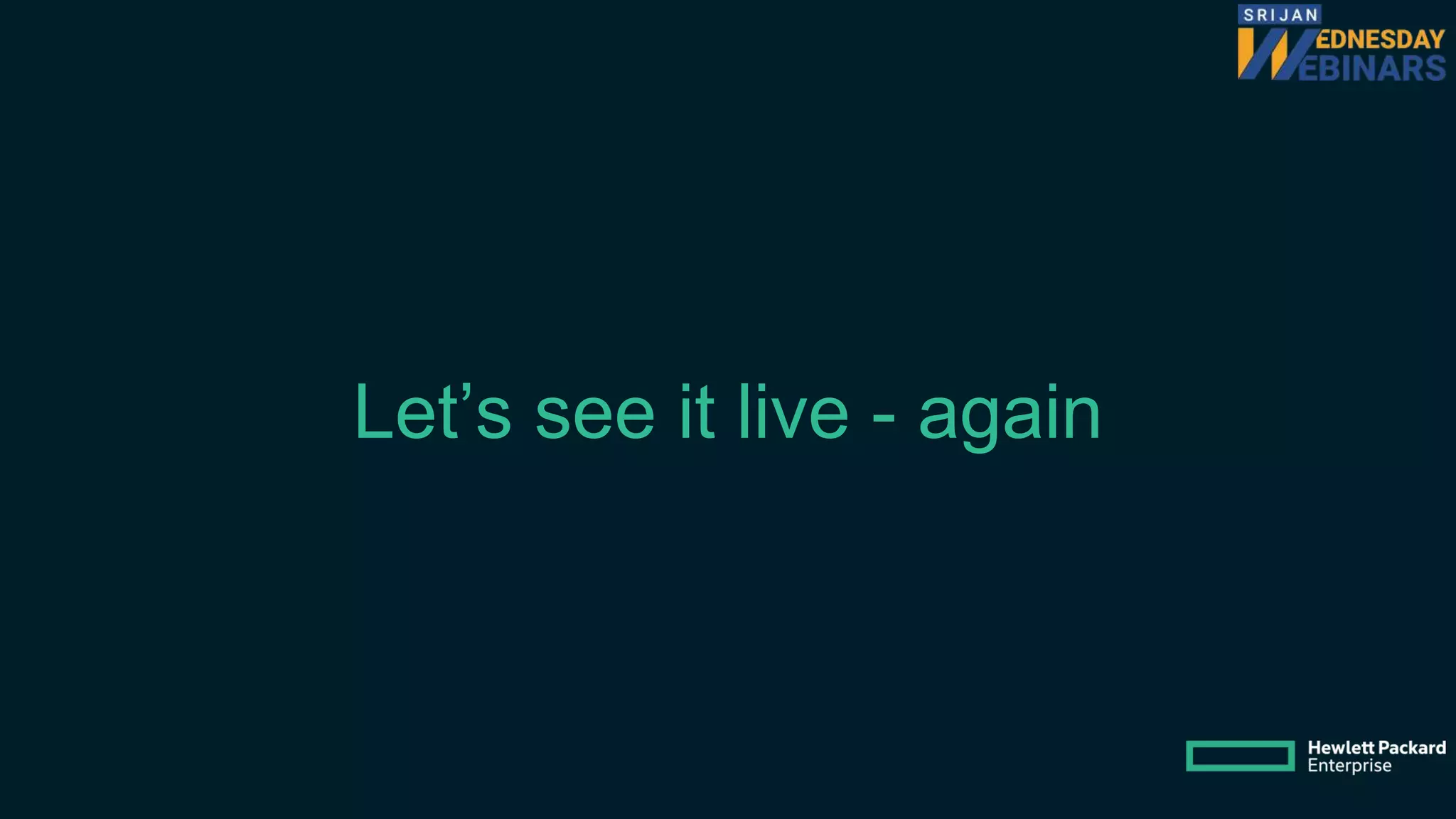 Let’s see it live - again
 