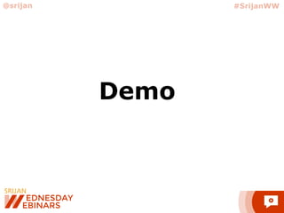 Demo
@srijan #SrijanWW