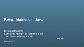 Pattern Matching in Java - Srikanth Sankaran | PPT