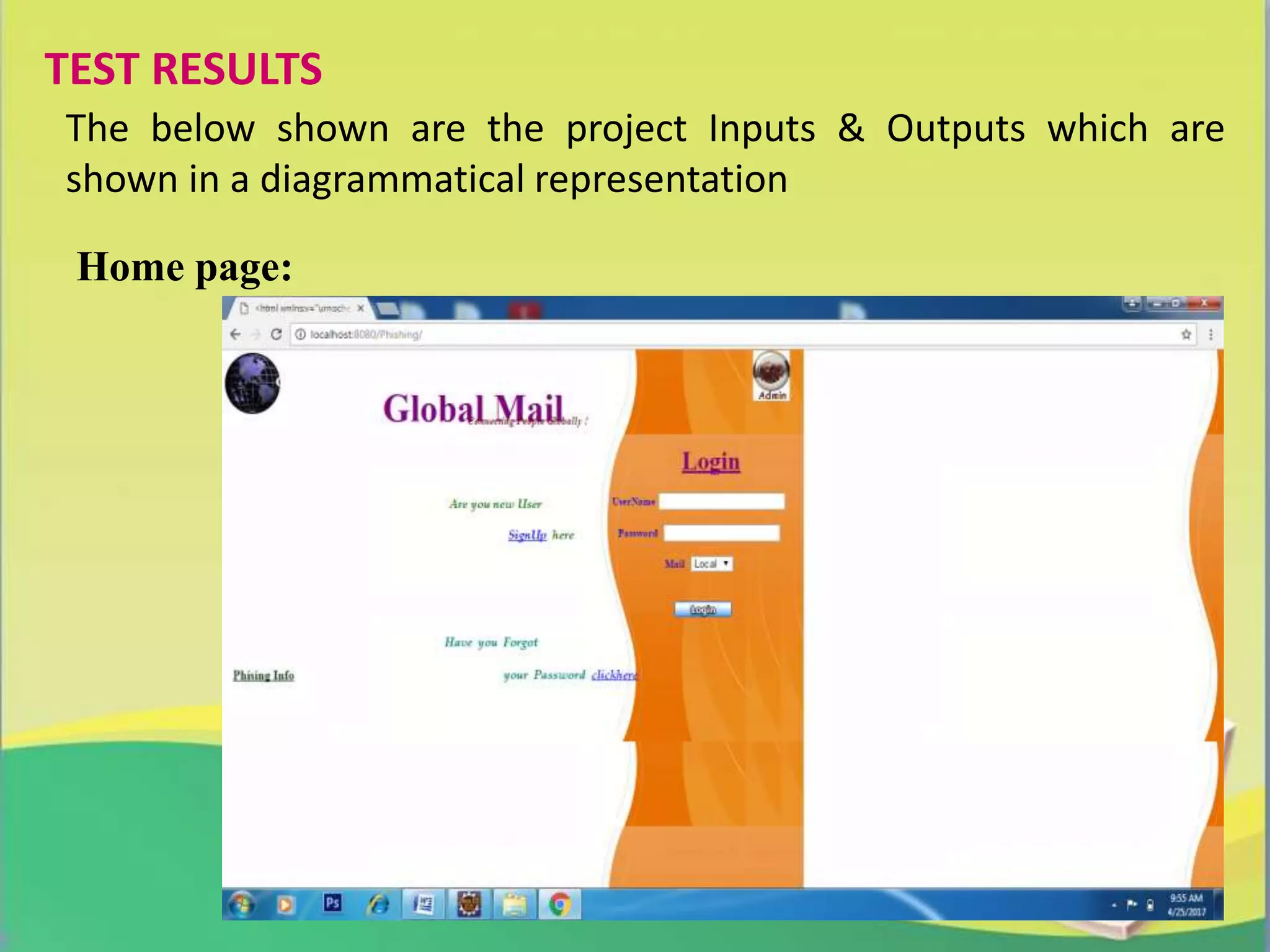 TEST RESULTS
The below shown are the project Inputs & Outputs which are
shown in a diagrammatical representation
Home page:
 