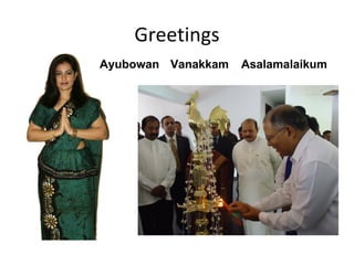 Greetings Ayubowan Vanakkam Asalamalaikum 
