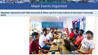 Mapathon	organized	by	SLIIT	FOSS	Community	&	OSGeo	Lab	of	Sri	Lanka	Institute	of	Information	Technology	
(SLIIT)
17
Major	...